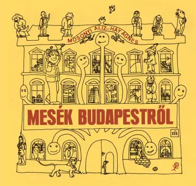 Rozprávky Mesék Budapestről - Aliz Mosonyi