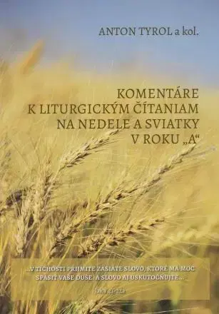 Kresťanstvo Komentáre k liturgickým čítaniam na nedele a sviatky v roku „A“ - Anton Tyrol