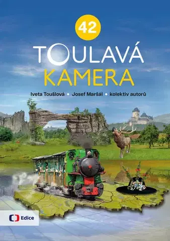 Cestopisy Toulavá kamera 42 - Iveta Toušlová,Josef Maršál,Kolektív autorov