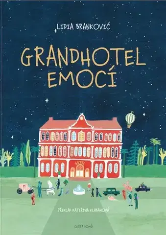 Encyklopédie pre deti a mládež - ostatné Grandhotel emocí - Lidia Brankovic,Kateřina Klabanová
