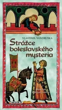 Historické romány Strážce boleslavského mystéria nv. - Vlastimil Vondruška