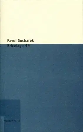 Filozofia Bricolage 44 - Pavol Sucharek