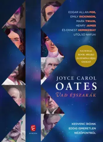 Novely, poviedky, antológie Vad éjszakák - Edgar Allan Poe, Emily Dickinson, Mark Twain, Henry James és Ernest Hemingway utolsó napjai - Joyce Carol Oates