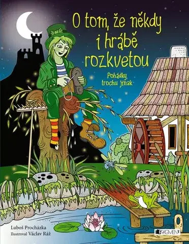Rozprávky O tom, že někdy i hrábě rozkvetou - Luboš Procházka