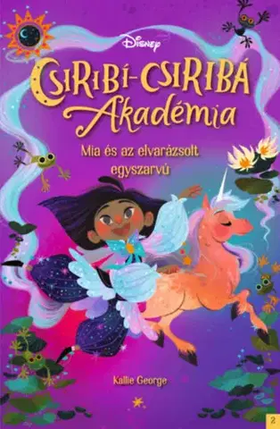 Rozprávky Mia és az elvarázsolt egyszarvú - Disney - Csiribí-Csiribá Akadémia 2. - Kallie George