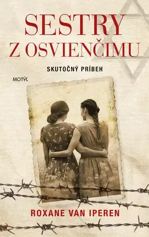 Skutočné príbehy Sestry z Osvienčimu - Roxane van Iperen