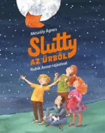 Rozprávky Slutty az űrből - Ágnes Mészöly
