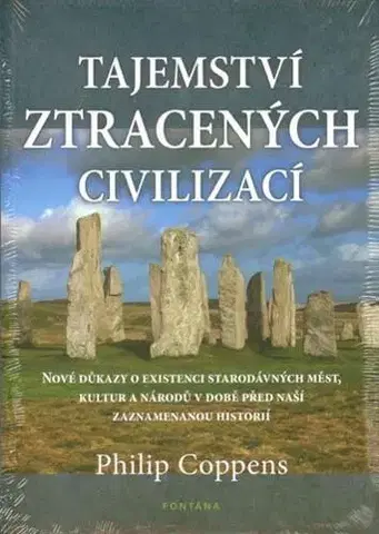 Mystika, proroctvá, záhady, zaujímavosti Tajemství ztracených civilizací - Philip Coppens,Jan Kozák