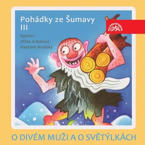 Pre deti a mládež SUPRAPHON a.s. O divém muži a o světýlkách. Pohádky ze Šumavy III