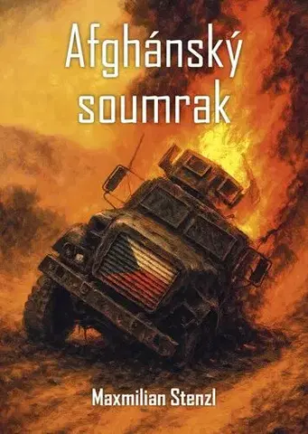 História - ostatné Afghánský soumrak - Maxmilian Stenzl