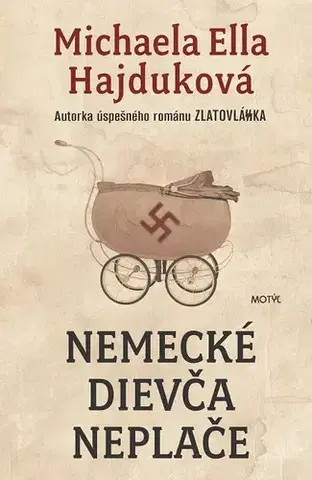 Slovenská beletria Nemecké dievča neplače - Michaela Ella Hajduková