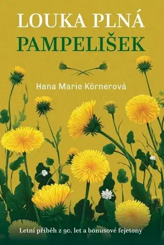Česká beletria Louka plná pampelišek - Hana Marie Körnerová