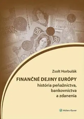 Ekonómia, Ekonomika Finančné dejiny Európy - Zsolt Horbulák