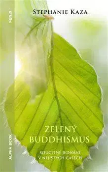 Buddhizmus Zelený buddhismus - Stephanie Kaza