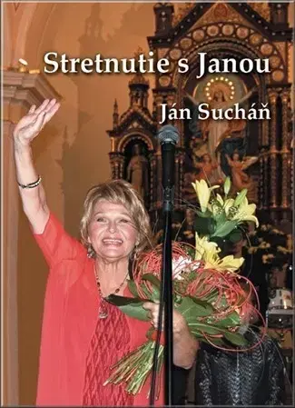 Biografie - ostatné Stretnutie s Janou - Sucháň Ján