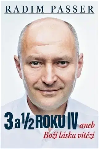 Biznis 3 a 1/2 roku IV. - Radim Passer