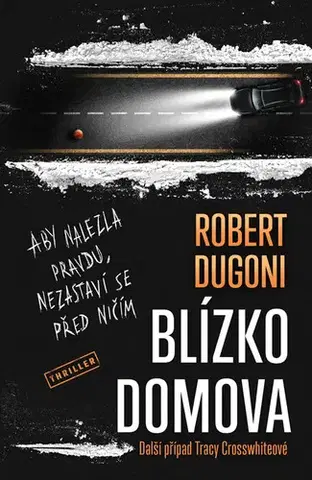 Detektívky, trilery, horory Blízko domova - Robert Dugoni