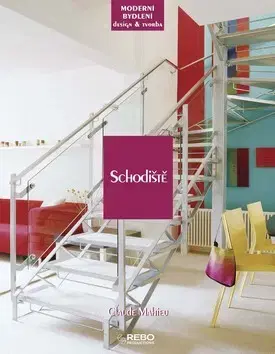 Domov, zariaďovanie Schodiště - moderní bydlení - Mahieu Claude,Claude Mahieu