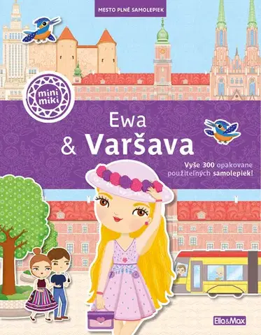 Nalepovačky, vystrihovačky, skladačky EWA & VARŠAVA - Mesto plné samolepiek - Ema Potužníková,Lucie Jenčíková