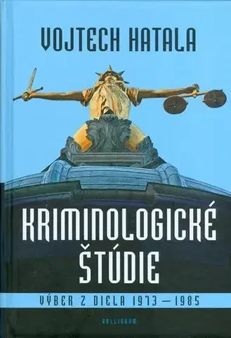 Eseje, úvahy, štúdie Kriminologické štúdie - Vojtech Hatala