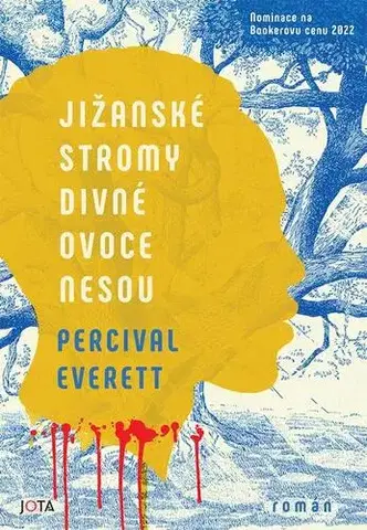 Romantická beletria Jižanské stromy divné ovoce nesou - Percival Everett