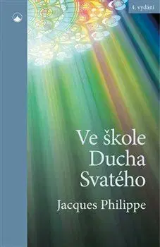 Kresťanstvo Ve škole Ducha svatého - Jacques Philippe