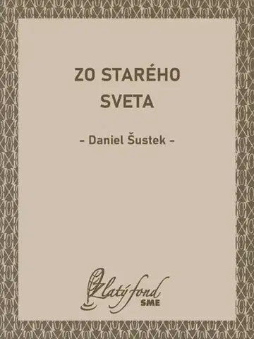 Romantická beletria Zo starého sveta - Daniel Šustek