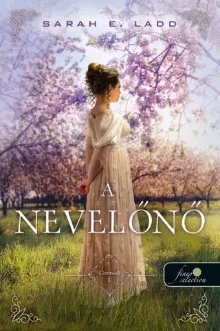 Svetová beletria Cornvall 1: A nevelőnő - Sarah E. Ladd,Enikő Mária Tóth