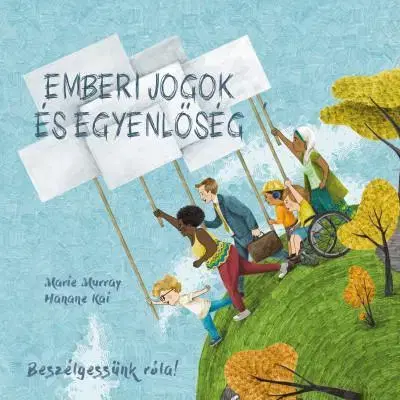 Pre deti a mládež - ostatné Beszélgessünk róla! - Emberi jogok és egyenlőség - Marie Murray