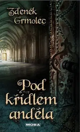 Historické romány Pod křídlem anděla - Zdeněk Grmolec