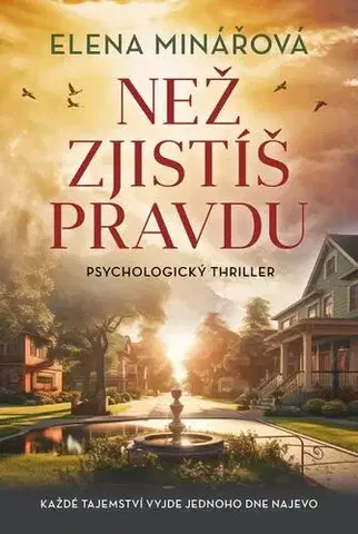 Detektívky, trilery, horory Než zjistíš pravdu - Elena Minářová