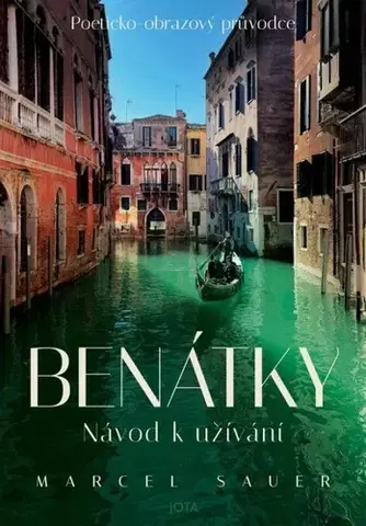 Obrazové publikácie Benátky. Návod k užívání - Marcel Sauer