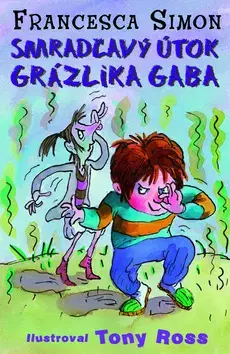 Dobrodružstvo, napätie, western Grázlik Gabo 10: Smradľavý útok Grázlika Gaba - Francesca Simon