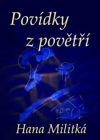 Poézia Povídky z povětří - Hana Militká