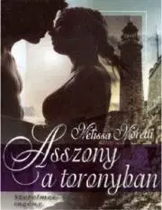 Romantická beletria Asszony a toronyban - Melissa Moretti