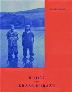 Česká beletria Kuděj aneb krása kuráže - František Všetička
