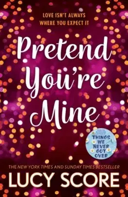 Romantická beletria Pretend You're Mine - Lucy Score