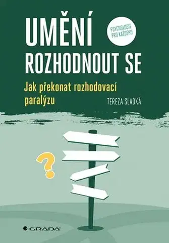 Psychológia, etika Umění rozhodnout se - Tereza Sladká