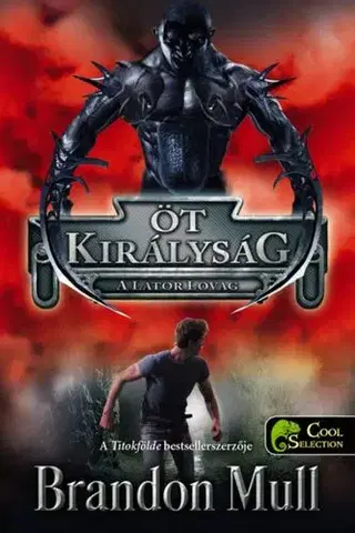 Sci-fi a fantasy Öt királyság 2: A Lator Lovag - Brandon Mull,Szilvia Szarvas