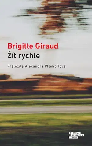 Romantická beletria Žít rychle - Brigitte Giraud