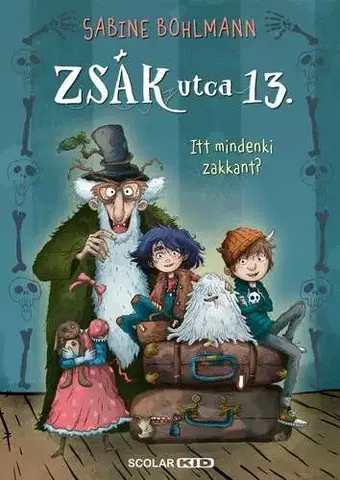 Dobrodružstvo, napätie, western Itt mindenki zakkant? - Zsák utca 13. - Sabine Bohlmannová