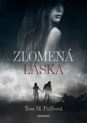 Young adults Zlomená láska - Tess M. Puffrová,Zuzana Valková