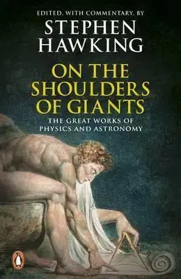 Matematika, logika On the Shoulders of Giants : The Great Works of Physics and Astronomy - Stephen Hawking