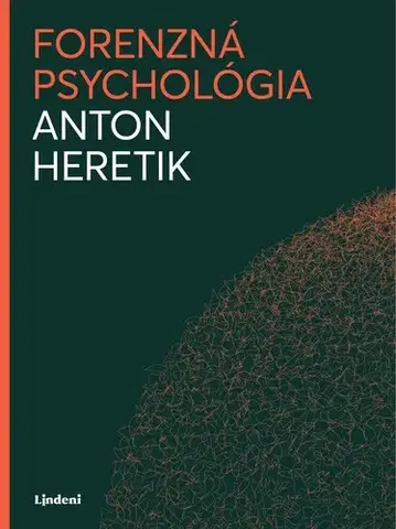 Psychológia, etika Forenzná psychológia 4. vydanie - Anton Heretik