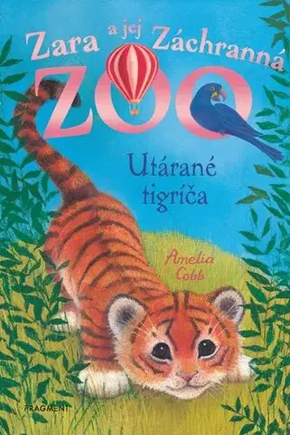 Sci-fi a fantasy Zara a jej Záchranná zoo - Utárané tigríča - Amelia Cobb