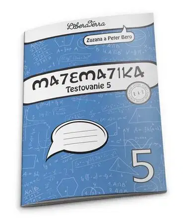 Matematika Matematika 4 - Testovanie 5 - Zuzana Berová,Peter Bero