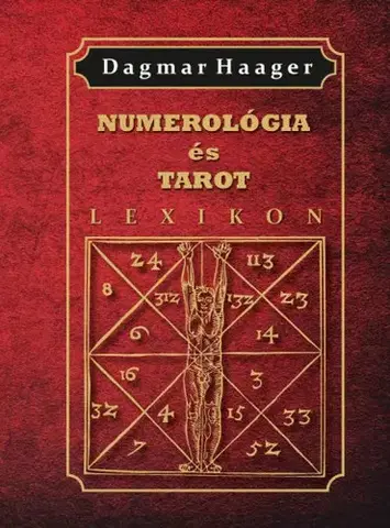 Veštenie, tarot, vykladacie karty Numerológia és tarot lexikon - Dagmar Haager,László Kássa