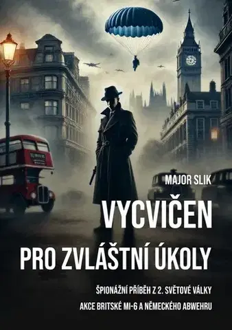 Detektívky, trilery, horory Vycvičen pro zvláštní úkoly - Major Slik