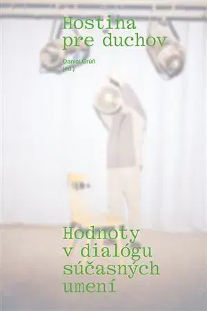 Dejiny, teória umenia Hostina pre duchov - Daniel Grúň