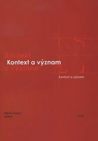 Filozofia Kontext a význam - Marián Zouhar